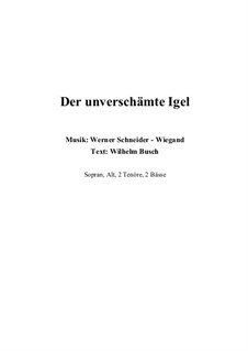 Der unverschämte Igel, Op.15: Der unverschämte Igel by Werner Schneider-Wiegand