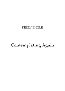 Contemplating Again: Full score by Kerry Engle