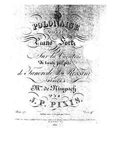 Polonaise on Cavatina from 'Tancredi' by Rossini, Op.27: Polonaise on Cavatina from 'Tancredi' by Rossini by Johann Peter Pixis