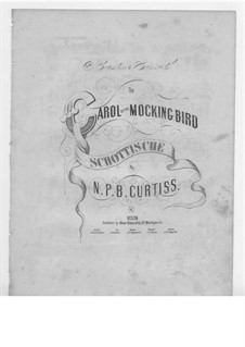 Carol of the Mocking Bird, Op.252: Carol of the Mocking Bird by N. P. B. Curtiss