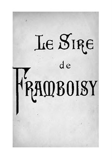 Le sire de Framboisy: For voices and piano by Gaston Meynard