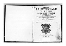 Sanctissime Virgini Missa senis vocibus (Vespers for the Blessed Virgin), SV 206: Sanctissime Virgini Missa senis vocibus (Vespers for the Blessed Virgin) by Claudio Monteverdi