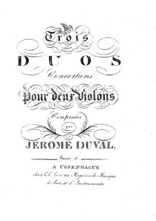Trois Duos concertans pour deux Violons: Trois Duos concertans pour deux Violons by Jerome Duval