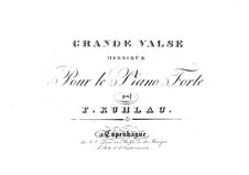 Grand Heroic Waltz: Grand Heroic Waltz by Friedrich Kuhlau