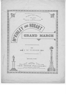 McKinley and Hobart Grand March: McKinley and Hobart Grand March by Joseph W. Turner