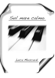 Sul mare calmo (On the calm sea): Sul mare calmo (On the calm sea) by Luca Moscardi