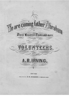 We are Coming Father Abraham: We are Coming Father Abraham by A. B. Irving