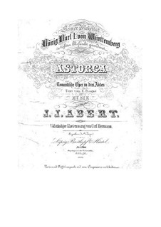 Astorga: For soloists, choir and piano by Johann Joseph Abert