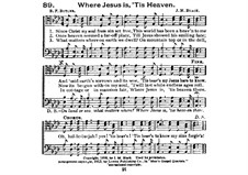 Where Jesus is, 'Tis Heaven: Vocal score by James Milton Black