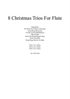 Eight Chrismas Duos or Trios: Trios for three flutes by Felix Mendelssohn-Bartholdy, Franz Xaver Gruber, Lewis Henry Redner, James Lord Pierpont, Unknown (works before 1850)