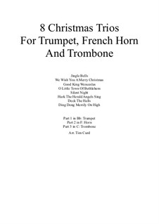 Eight Chrismas Duos or Trios: Trios for trumpet, horn and trombone by Felix Mendelssohn-Bartholdy, Franz Xaver Gruber, Lewis Henry Redner, James Lord Pierpont, Unknown (works before 1850)