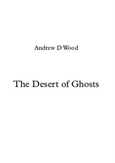 The Desert of Ghosts, Op.3: The Desert of Ghosts by Andrew Wood