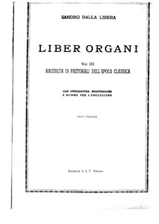 Pieces for Organ, Volume III: Pieces for Organ, Volume III by Johann Sebastian Bach, François Couperin, Georg Friedrich Händel, Arcangelo Corelli, Girolamo Frescobaldi, Bernardo Pasquini, Giovanni Battista Martini, Domenico Zipoli, Michelangelo Rossi