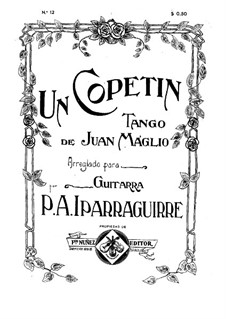 Un copetin. Tango, for Guitar: Un copetin. Tango, for Guitar by Juan Maglio
