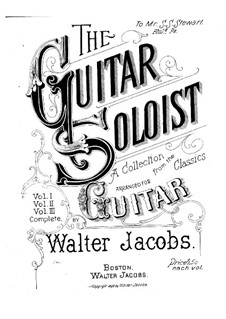 The Guitar Soloist. A Collection from the Classics: Volume I by Frédéric Chopin, Gustav Lange, Carl Böhm, Michael William Balfe