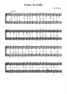 Come, Ye Lofty: Come, Ye Lofty by George Job Elvey