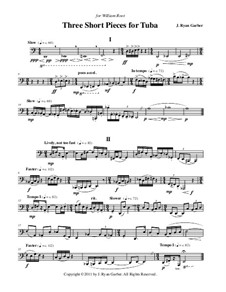 Three Short Pieces for Solo Tuba: Three Short Pieces for Solo Tuba by J. Ryan Garber