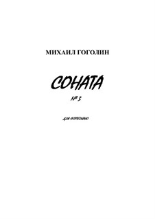 Sonata for piano No.3: Sonata for piano No.3 by Mikhail Gogolin