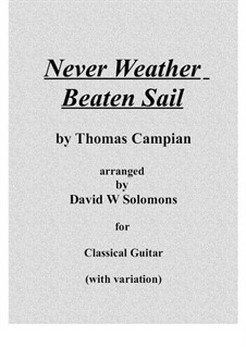Never weather beaten sail for guitar solo: Never weather beaten sail for guitar solo by Thomas Campion, David W Solomons