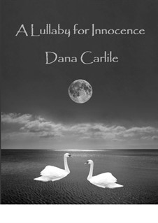 A Lullaby for Innocence: A Lullaby for Innocence by Dana Carlile