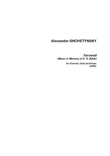 Farewell (Music in memory of V.S.Bibik) for clarinet, cello and piano: For clarinet, cello and piano (full score) by Oleksandr (Alexander) Shchetynsky (Shchetinsky)