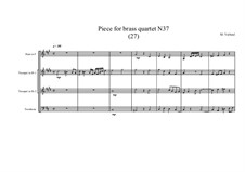 Piece for brass quartet No.37 (27), MVWV 141: Piece for brass quartet No.37 (27) by Maurice Verheul