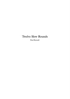 Twelve Slow Rounds: Twelve Slow Rounds by Paul Burnell