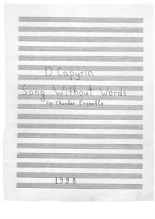 Song Without Words for Chamber Orchestra: Song Without Words for Chamber Orchestra by Dmitri Capyrin