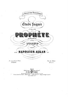 Etude Fuguée sur deux Motifs du Prophète: Etude Fuguée sur deux Motifs du Prophète by Napoléon Alkan