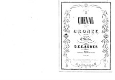 Le cheval de bronze (The Bronze Horse): Act I, piano-vocal score by Daniel Auber
