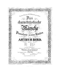 Three Characteristic Marches, Op.11: Three Characteristic Marches by Arthur Bird