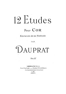 Twelve Etudes for French Horn: Twelve Etudes for French Horn by Louis-François Dauprat