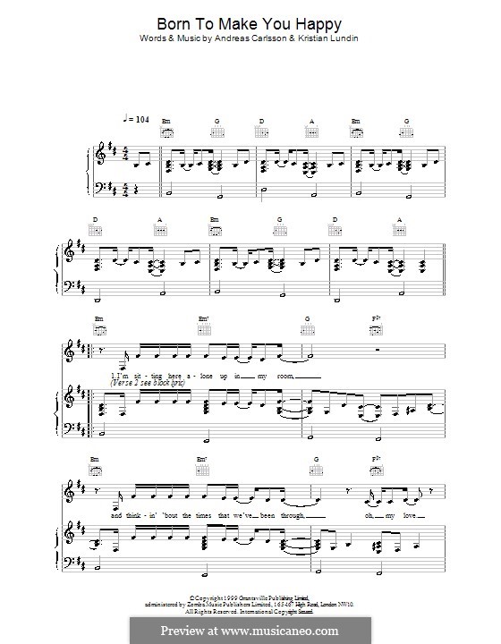 Born to Make You Happy (Britney Spears): For voice and piano (or guitar) by Andreas Carlsson, Kristian Lundin