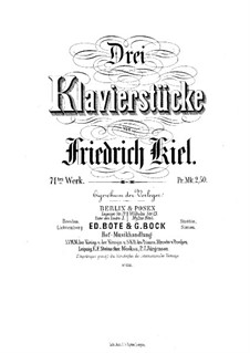 Three Piano Pieces, Op.71: Three Piano Pieces by Friedrich Kiel