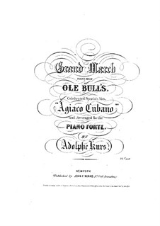 Grand March on 'Agiaco Cubano' for Piano: Grand March on 'Agiaco Cubano' for Piano by Ole Bull