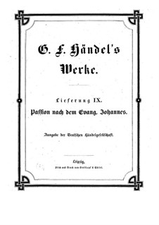 The St. John Passion, HG 9: The St. John Passion by Georg Friedrich Händel