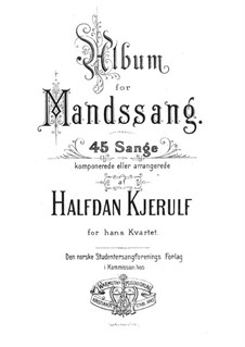 Album for Male Voices: Album for Male Voices by Halfdan Kjerulf