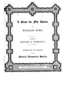 Mass for Five Voices: Mass for Five Voices by William Byrd