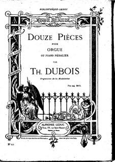 Zwölf Stücke für Orgel: Zwölf Stücke für Orgel by Théodore Dubois