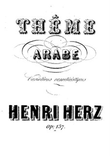 Variations Caracteristiques sur un Theme Arabe 'Pas de L'Abeiller', Op.137: Für Klavier by Henri Herz