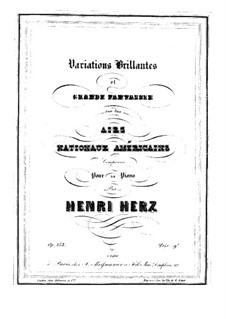 Variations brillantes et grande fantaisie sur des Airs Nationaux Américaines, Op.158: Für Klavier by Henri Herz