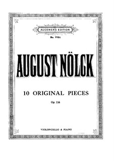 Zehn Original Stücke, Op.116: Zehn Original Stücke by August Nölck