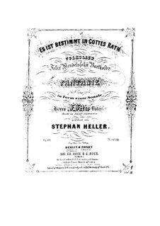Fantasie-Sonate über 'Es ist bestimmt in Gottes Rath' von Mendelssohn, Op.69: Fantasie-Sonate über 'Es ist bestimmt in Gottes Rath' von Mendelssohn by Stephen Heller