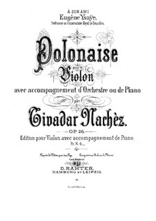 Polonäse für Violine und Klavier, Op.26: Polonäse für Violine und Klavier by Tivadar Nachéz