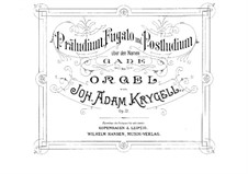 Präludium, Fuge und Postlude über den Namen 'GADE', Op.72: Präludium, Fuge und Postlude über den Namen 'GADE' by Johan Adam Krygell