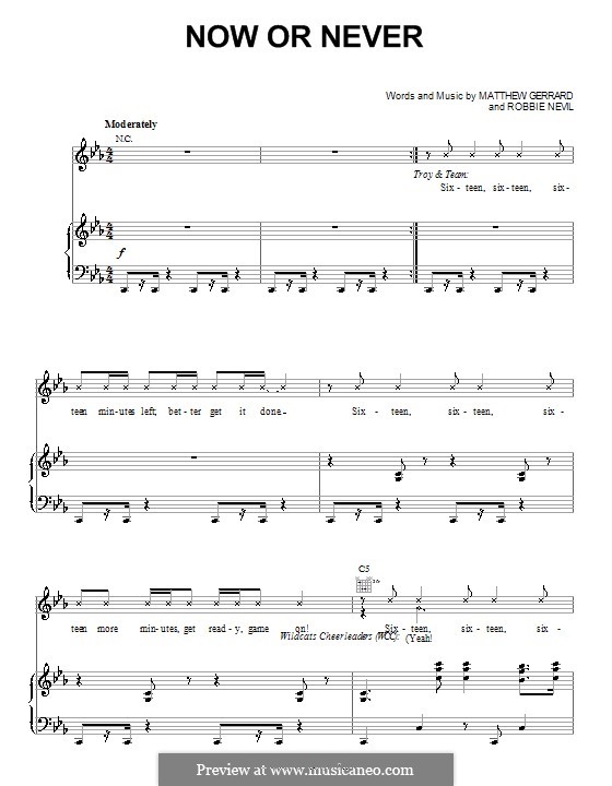 Now or Never (from High School Musical 3): Für Stimme und Klavier (oder Gitarre) by Matthew Gerrard, Robbie Nevil