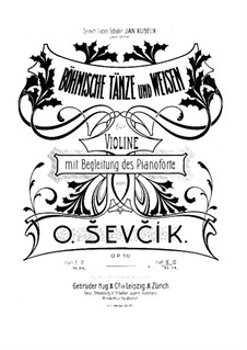 Böhmische Tänze und Weisen für Violine mit Begleitung des Pianoforte, Op.10: Böhmische Tänze und Weisen für Violine mit Begleitung des Pianoforte by Otakar Ševčík