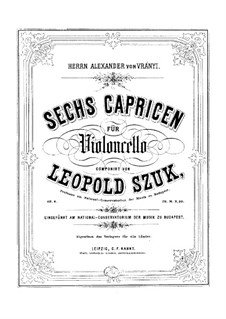 Sechs Capricen für Cello, Op.8: Sechs Capricen für Cello by Leopold Szuk