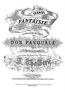 Grosse Fantasie über Themen aus 'Don Pasquale' von Donizetti, Op.67: Für Klavier by Sigismond Thalberg