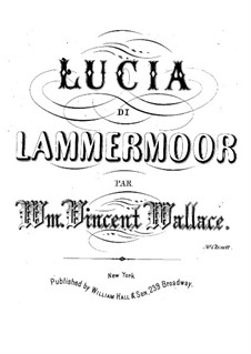 Fantasia über Thema aus 'Lucia di Lammermoor' von Donizetti: Fantasia über Thema aus 'Lucia di Lammermoor' von Donizetti by William Vincent Wallace
